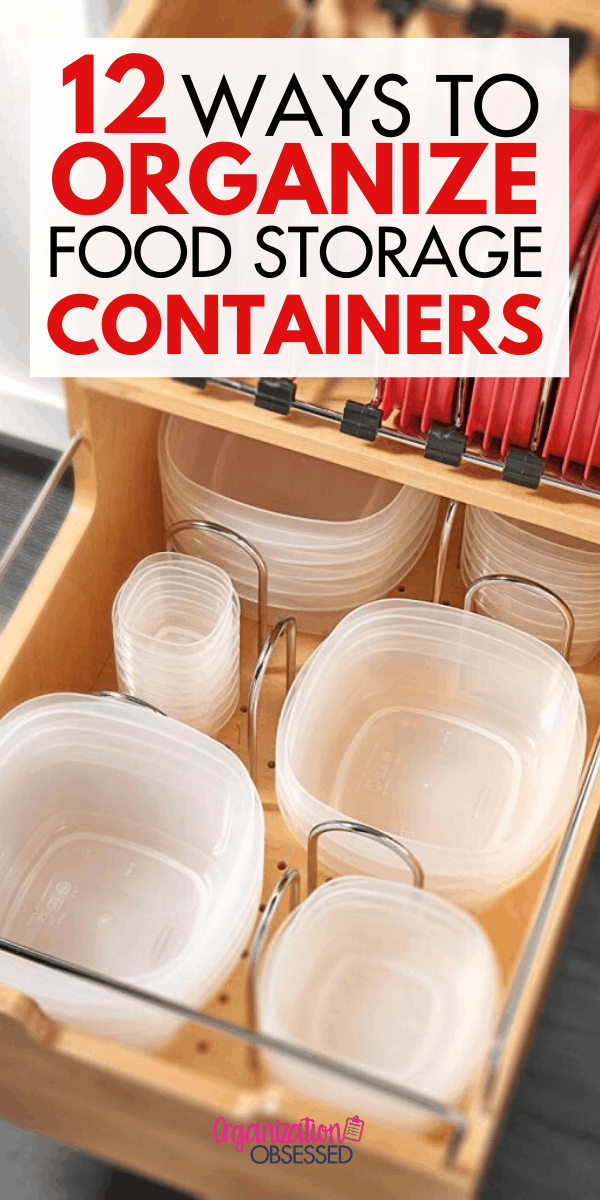 12 Ways To Organize Food Storage Containers Organization Obsessed