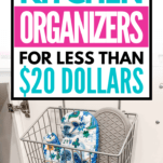 https://www.organizationobsessed.com/wp-content/uploads/KITCHEN-ORGANIZERS-LESS-THAN-20-151x151.png